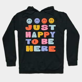 Just Happy to Be Here by Oh So Graceful Hoodie